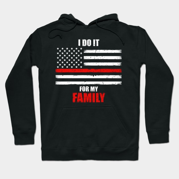 I Do It For My Family Firefighter Support Hoodie by bluelinemotivation